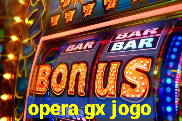 opera gx jogo